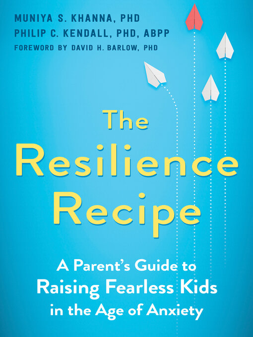 Title details for The Resilience Recipe by Muniya S. Khanna - Available